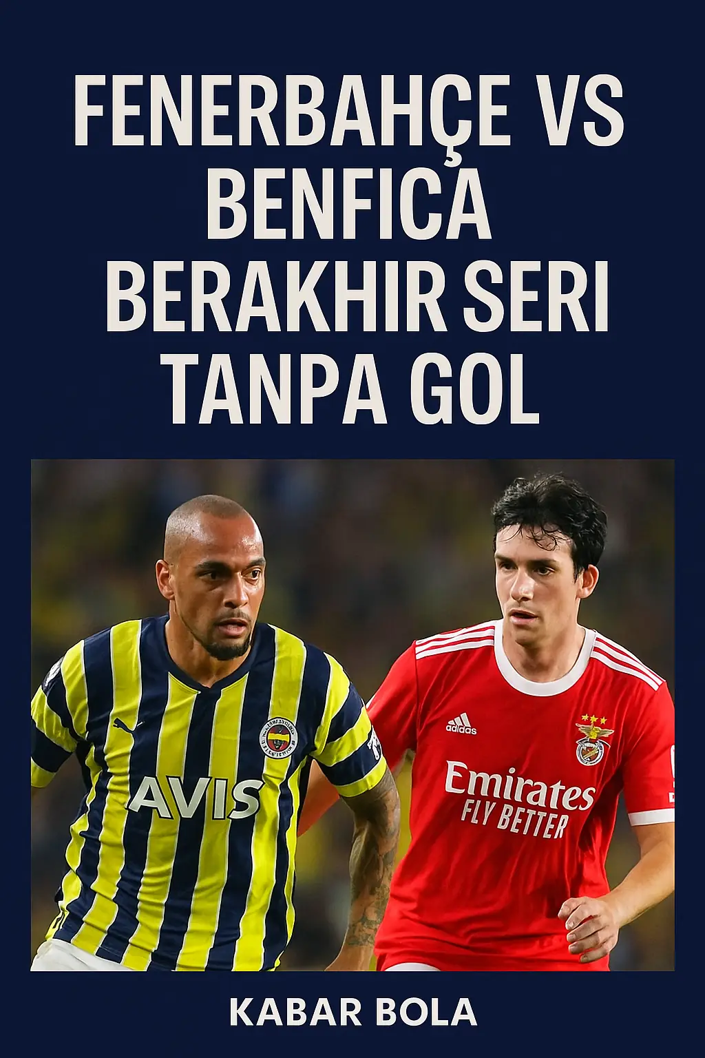 Fenerbahçe vs Benfica Berakhir Seri Tanpa Gol