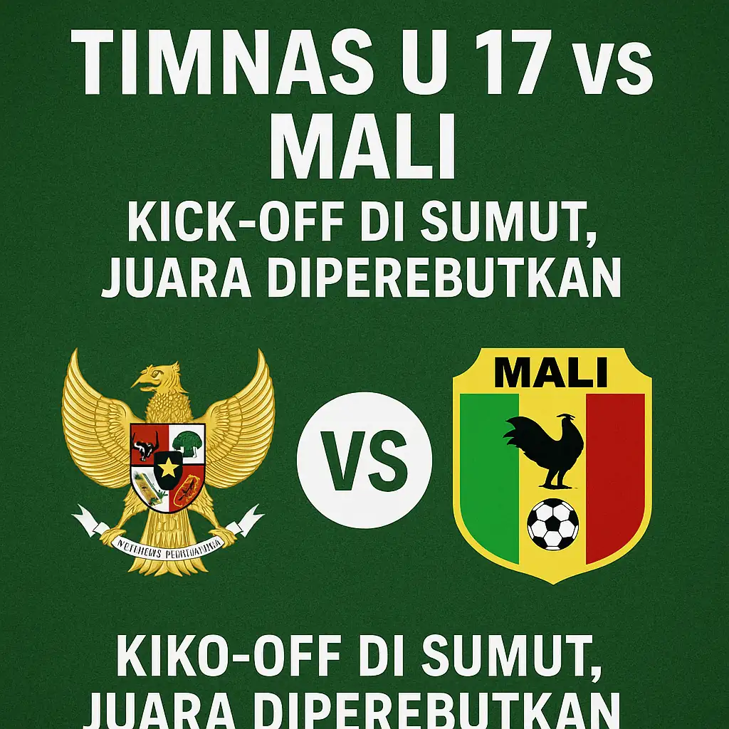 Timnas U 17 vs Mali: Kick‑off di Sumut, Juara Diperebutkan